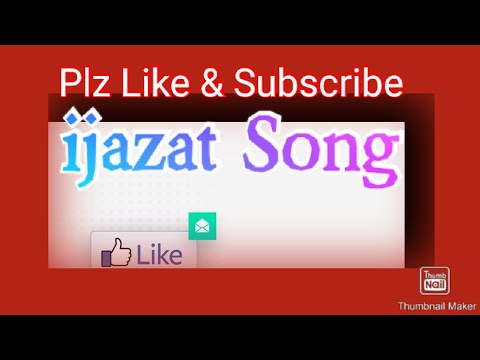 ijazat hai full video song